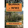 Burma - WW2: Frontline stories - Paperback