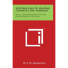 Restorations Of Masonic Geometry And Symbolry: Being A Dissertation On The Lost Knowledges Of The Lodge - Hardcover
