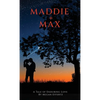 Maddie + Max: A Tale of Enduring Love - Hardcover