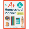 The A+ Homeschool Planner: Plan, Record, and Celebrate Each Child's Progress - Paperback
