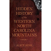 Hidden History of the North Carolina Mountains - Hardcover