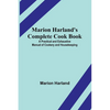 Marion Harland's Complete Cook Book; A Practical and Exhaustive Manual of Cookery and Housekeeping - Paperback