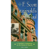 A Guide to F Scott Fitzgerald's St Paul: A Traveler's Companion to His Homes & Haunts - Paperback