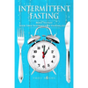 Intermittent Fasting: Built To Fast. Your True Intermittent Fasting Guide - Paperback