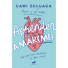 Aprender a Amar(me): Una Guía Para Despertar Tu Amor Propio / Learning to Love (Me): A Guide to Self-Love - Paperback