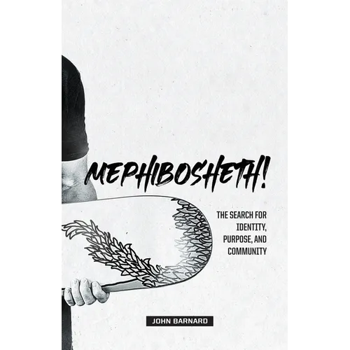 Mephibosheth!: The Search for Identity, Purpose, and Community - Paperback