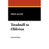 Treadmill to Oblivion - Hardcover