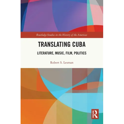 Translating Cuba: Literature, Music, Film, Politics - Paperback