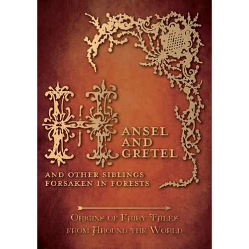 Hansel and Gretel - And Other Siblings Forsaken in Forests (Origins of Fairy Tales from Around the World) - Paperback