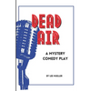 Dead Air: A Mystery Comedy Play - Paperback