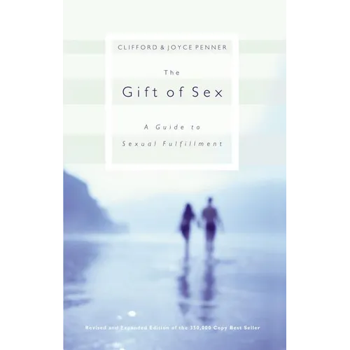 The Gift of Sex: A Guide to Sexual Fulfillment - Paperback