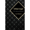 William Wyler: The Authorized Biography - Paperback