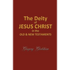 The Deity of Jesus Christ in the Old and New Testament - Hardcover