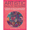 Artistic Paisley Patterns: A Stress Relief Coloring Book - Paisley Coloring For Artists - Paperback