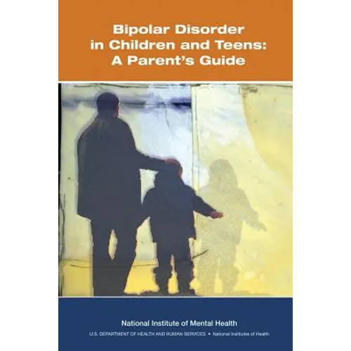 Bipolar Disorder in Children and Teens: A Parent's Guide - Paperback