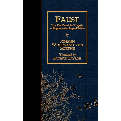 Faust: The First Part of the Tragedy, in English in the Original Metre. - Paperback
