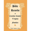Bible Records of Caroline County, Virginia Families - Paperback