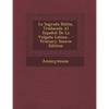 La Sagrada Biblia, Traducida Al Espanol de La Vulgata Latina... - Primary Source Edition - Paperback