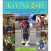 Knit This Doll!: A Step-By-Step Guide to Knitting Your Own Customizable Amigurumi Doll - Paperback