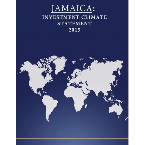 Jamaica: Investment Climate Statement 2015 - Paperback