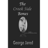 The Creek Side Bones: Reality is more horrifying than fiction - Paperback