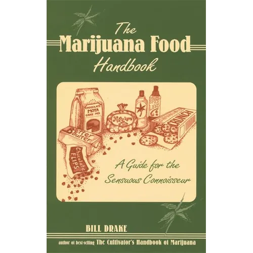 The Marijuana Food Handbook: A Guide for the Sensuous Connoisseur - Paperback