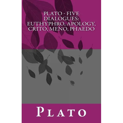 Plato - Five Dialogues: Euthyphro, Apology, Crito, Meno, Phaedo - Paperback