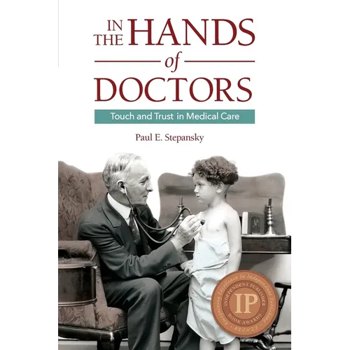 In the Hands of Doctors: Touch and Trust in Medical Care - Paperback