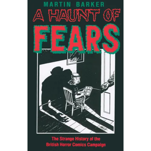 A Haunt of Fears: The Strange History of the British Horror Comics Campaign - Paperback