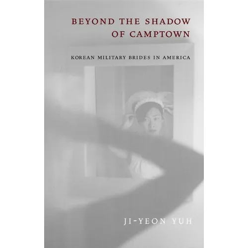 Beyond the Shadow of Camptown: Korean Military Brides in America - Paperback