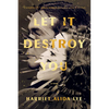 Let It Destroy You - Paperback