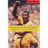 Passion of the People?: Football in Latin America - Paperback