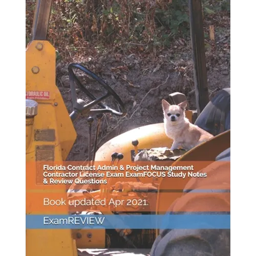 Florida Contract Admin & Project Management Contractor License Exam ExamFOCUS Study Notes & Review Questions - Paperback