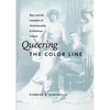 Queering the Color Line: Race and the Invention of Homosexuality in American Culture - Paperback
