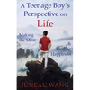A Teenage Boy's Perspective on Life: Making the Most and Finding Happiness - Paperback
