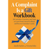 A Complaint Is a Gift Workbook: 101 Activities, Exercises, and Tools to Learn from Critical Feedback and Recover Customer Loyalty - Paperback