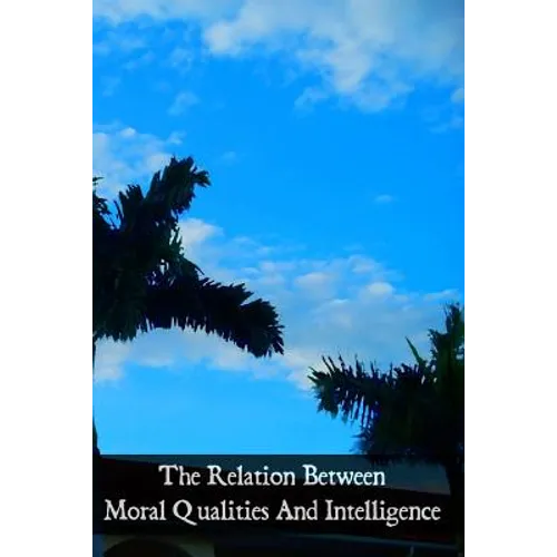 The Relation Between Moral Qualities And Intelligence: According To St. Thomas Aquinas - Paperback