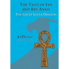 The Tales of Ian and Bry-Ankh The Great Silver Dragon - Paperback
