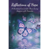 Reflections of Hope: A Devotional Journal for Those Loving Someone with Dementia - Paperback
