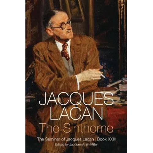 Sinthome: The Seminar of Jacques Lacan, Book XXIII - Hardcover