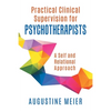 Practical Clinical Supervision for Psychotherapists: A Self and Relational Approach - Paperback
