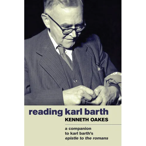 Reading Karl Barth: A Companion to Karl Barth's Epistle to the Romans - Hardcover