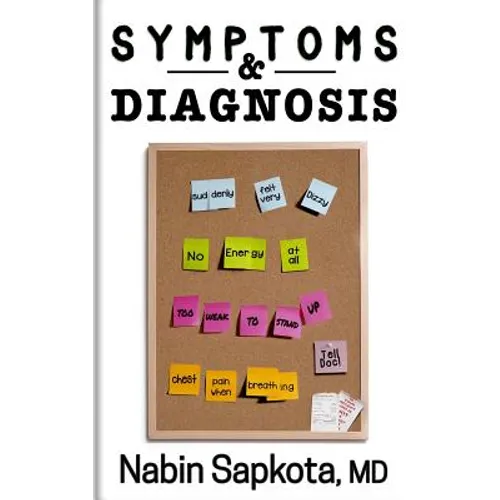 Symptoms and Diagnosis: A Storytelling Medical Book that May Save Your Life - Paperback