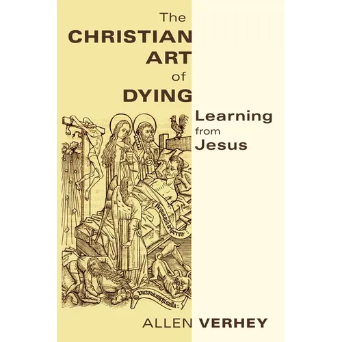 The Christian Art of Dying: Learning from Jesus - Paperback