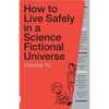 How to Live Safely in a Science Fictional Universe - Paperback