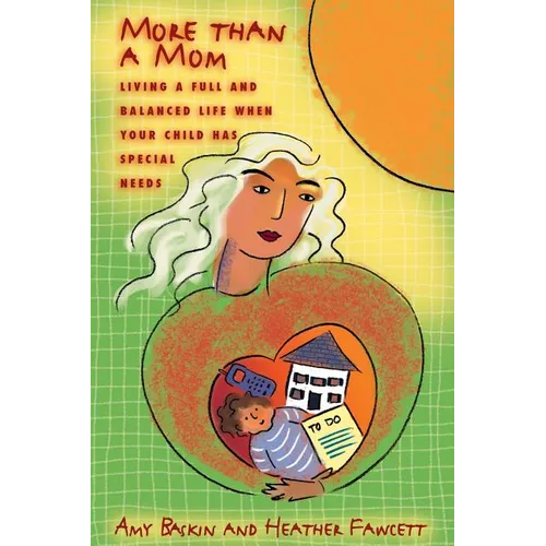 More Than A Mom: Living a Full and Balanced Life when your Child has Special Needs - Paperback