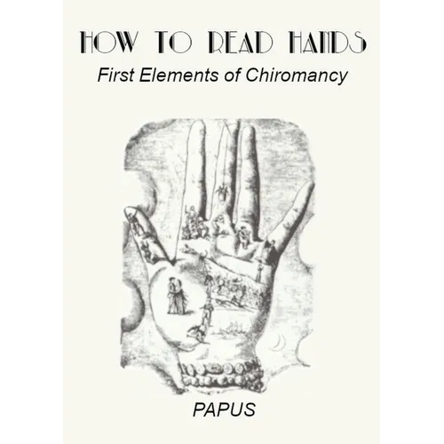 How To Read Hands: First Elements of Chiromancy - Paperback
