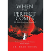 When the Perfect Comes: The Bible's Predictions, Simplified - Hardcover