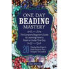 One Day Beading Mastery: The Complete Beginner's Guide to Learn How to Bead in Under One Day -10 Step by Step Bead Projects That Inspire You - Images - Paperback