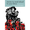 Stories to Read Aloud to Your Fetus - Paperback